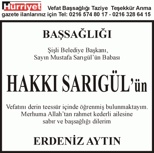 vefat ve başsağlığı ilanı şişli belediye başkanı mustafa sarıgül'ün babası hakkı sarıgül